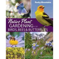 Native Plant Gardening for Birds, Bees & Butterflies - Rocky Mountains-AP54392