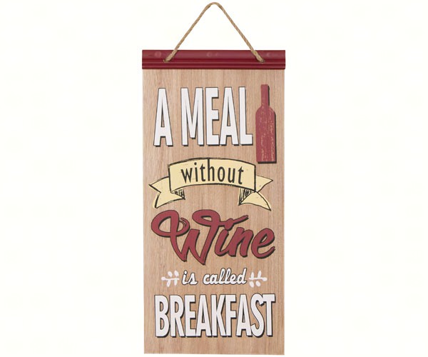 A Meal Without Wine is Called Breakfast Sign