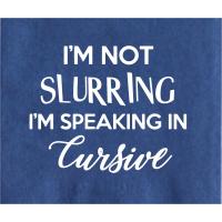 I'm Not Sluriring I'm Speaking in Cursive Napkins-EE152