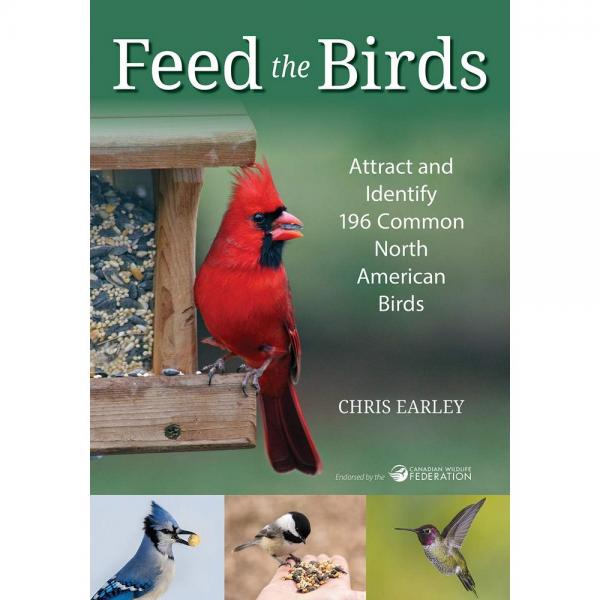 Feed the Birds Attract and Identify 196 Common North American Birds