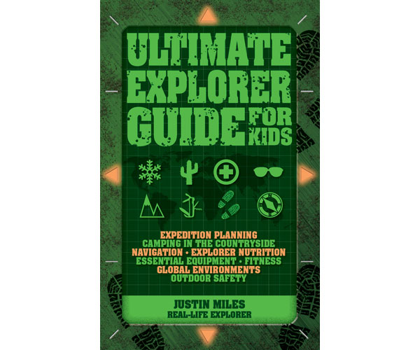 Ultimate Explorer Guide for Kids by Justin Miles