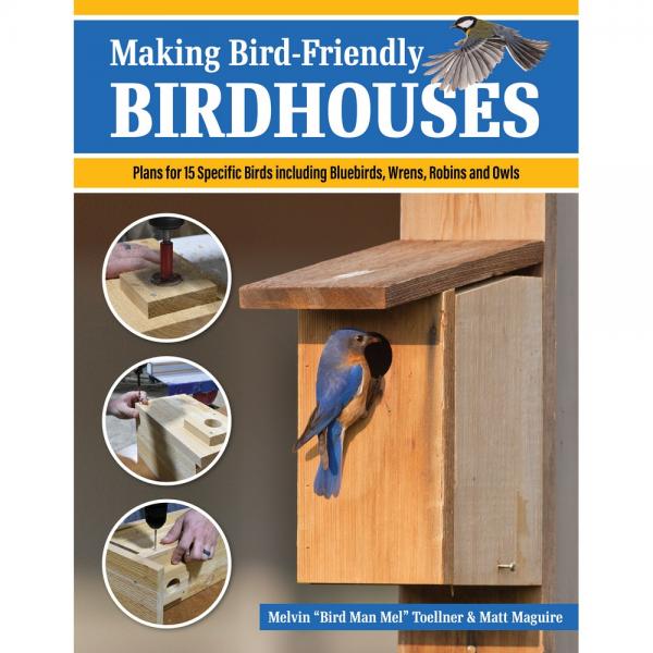 Making Bird-Friendly Birdhouses by Mel Toellner and Matt Maguire