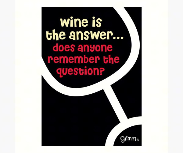 Magnet, Humorous Saying, Wine is the answer...does anyone remember the question?