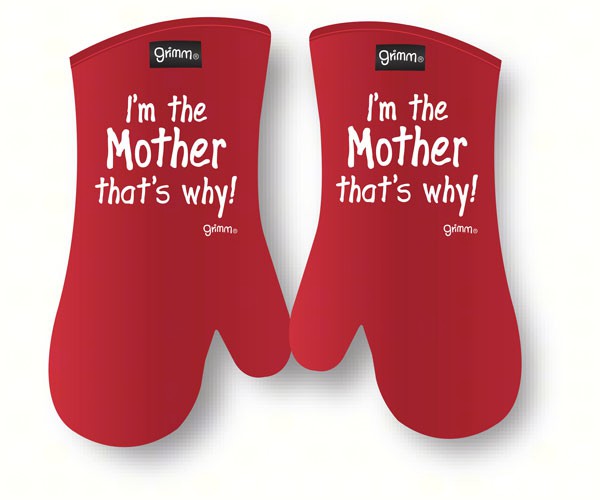 I'm the mother that's why Oven Mitt