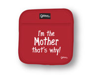 Pot Holder I'm the Mother that's Why-GRIMMMOMPH
