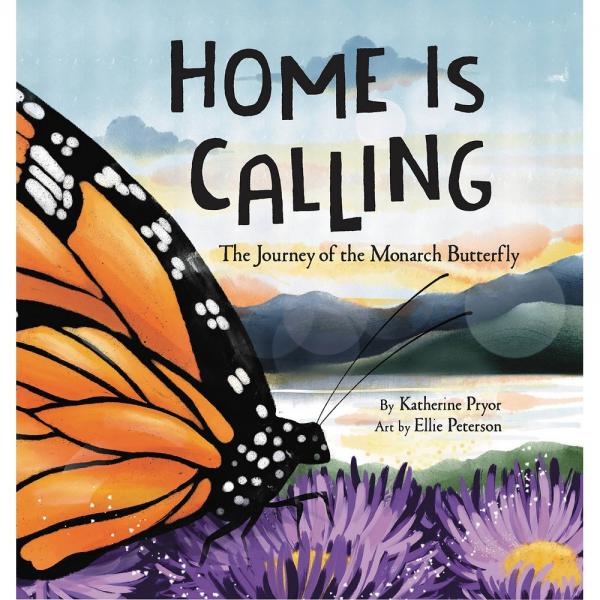 Home Is Calling The Journey of the Monarch Butterfly