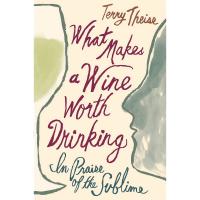 What Makes a Wine Worth Drinking:In Praise of the Sublime-HM9781328762214