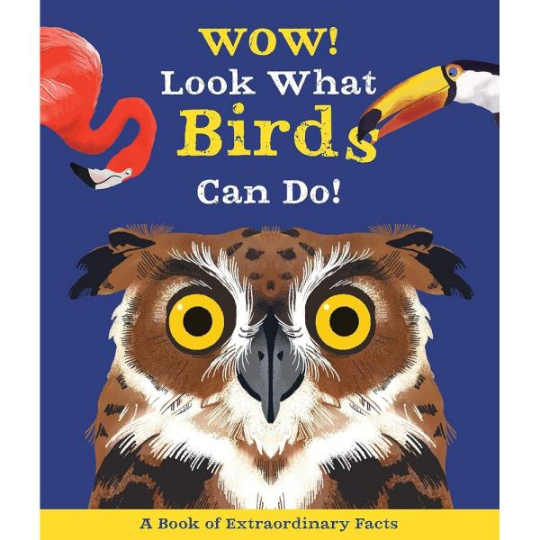 WOW! Look What Birds Can Do Hardcover