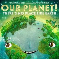 Our Planet! There's No Place Like Earth-MPS1250782496