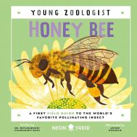 Honey Bee A First Field Guide to the World's Favorite Pollinating Insect-MPS978168449282