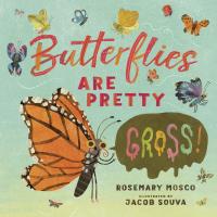 Butterflies Are Pretty…Gross!-RH9780735265929