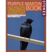 The Complete Guide to Attracting and Housing Purple Martins-HB9780316817028