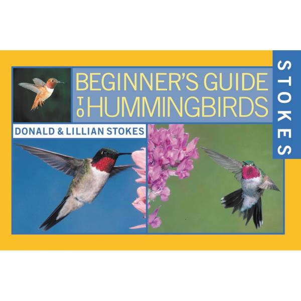 Beginners Guide to Hummingbirds by Donald and Lillian Stokes STOKESBEGHUM