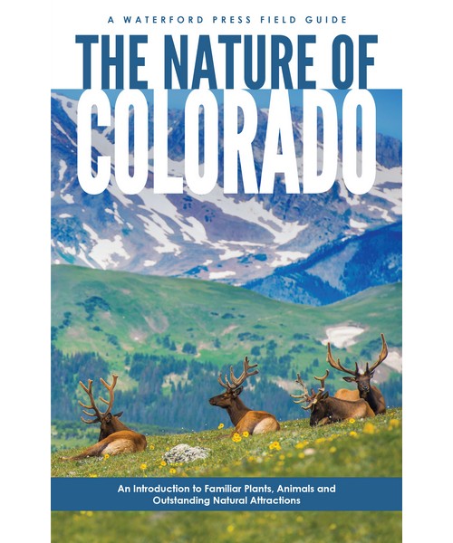 The Nature of Colorado Field Guide by James C Rettie