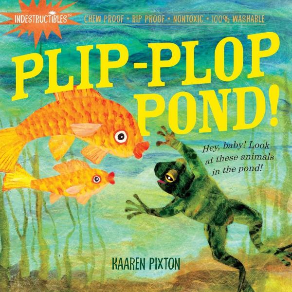 Indestructibles Plip-Plop Pond by Kaaren Pixton