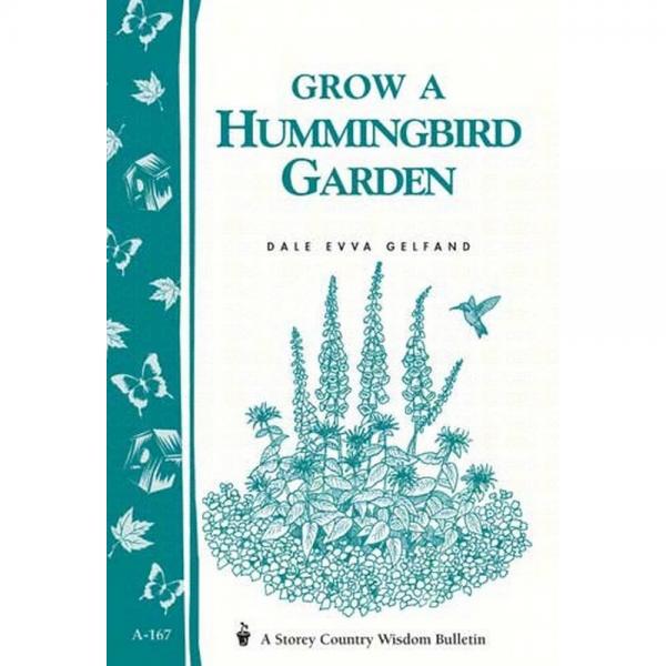 Grow A Hummingbird Garden by Dale Evva Gelfand